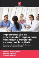 Implementação do processo de triagem para minimizar o tempo de espera nos hospitais (Portuguese Edition) 6209731783 Book Cover
