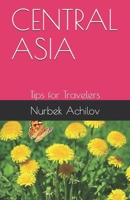 Central Asia: Tips for Travelers 1678802972 Book Cover