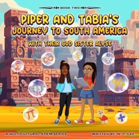 Piper and Tabia's Journey to South America (Piper and Tabia's Journey Series) B0CP6DNVPJ Book Cover