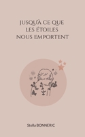 Jusqu'à ce que les étoiles nous emportent (French Edition) 2322522880 Book Cover