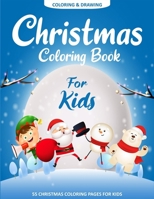 Christmas Coloring Book For Kids: 55 Easy Christmas Pages to Color with Santa Claus, Reindeer, Snowman, Christmas Tree and More! 1713213567 Book Cover