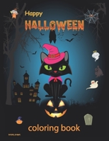 Happy Halloween Coloring Book: An Adult and Kids Coloring Book with Cats, Animals with Spooky Characters, Flowers, Mandalas, and Relaxing Fall Designs. B08JF5KPVY Book Cover