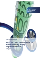 NAFDAC and the Polotics of National Drug Policy Implementation 6202308028 Book Cover