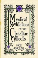 Mystical Meditations on the Christian Collects 0978053419 Book Cover