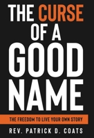 The Curse of A Good Name B0DV3XFGDD Book Cover