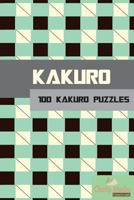 Kakuro: 100 Kakuro Puzzles in a range of sizes 1480026778 Book Cover