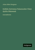 Sulikki; Kertomus Pakanuuden Viime Ajoilta Hämeessä: suuraakkosin 3388054908 Book Cover