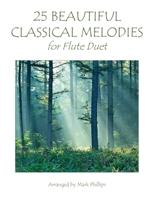 25 Beautiful Classical Melodies for Flute Duet B09L4LNP43 Book Cover