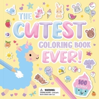 The Cutest Coloring Book Ever 1836504543 Book Cover