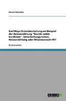 Karl Mays Orientdarstellung am Beispiel der Reiseerzählung "Durchs wilde Kurdistan". Unterhaltungsroman, Reiseerzählung oder Missionarsschrift? 3638836789 Book Cover