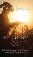 Hoof Prints & Sky: Reclaiming One's Self Through Memory and Forgiveness 1631226398 Book Cover