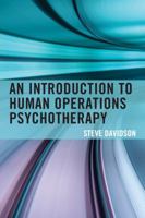 An Introduction to Human Operations Psychotherapy 1442256656 Book Cover