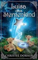Luisa das Sternenkind: Die magische Macht 3752868953 Book Cover