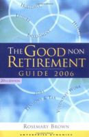 The Good Non Retirement Guide 0749445440 Book Cover