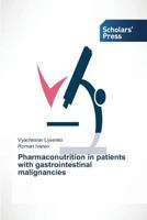 Pharmaconutrition in patients with gastrointestinal malignancies 3639662016 Book Cover