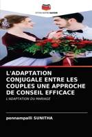 L'ADAPTATION CONJUGALE ENTRE LES COUPLES UNE APPROCHE DE CONSEIL EFFICACE: L'ADAPTATION DU MARIAGE 6200857903 Book Cover