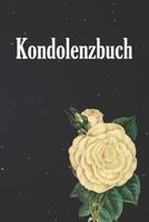 Kondolenzbuch: 120 Seiten zum festhalten für liebevolle Worte, Gedanken und Erinnerungen - zum Auslegen auf einer Trauerfeier für Trauergäste (German Edition) 1090224273 Book Cover