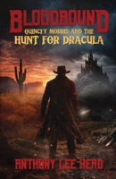 Bloodbound : Quincey Morris and the Hunt for Dracula 1968532854 Book Cover