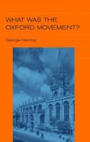 What Was the Oxford Movement? (Outstanding Christian Thinkers) 0826451861 Book Cover