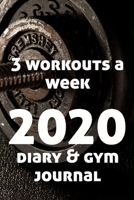 3 Days a Week Gym and Workout Journal with 2020 Diary.: Record your workouts 3 days a week and plan rest days. Includes blank playlists and a week to view diary for 2020 1679304895 Book Cover