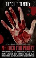 Murder for Profit: Serial Killers Motivated by Profit 1495243893 Book Cover