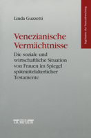Venezianische Vermachtnisse: Die Soziale Und Wirtschaftliche Situation Von Frauen Im Spiegel Spatmittelalterlicher Testamente 3476016242 Book Cover