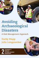 Avoiding Archaeological Disasters: Risk Management for Heritage Professionals 1598741616 Book Cover