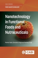Nanotechnology in Functional Foods and Nutraceuticals 1836990901 Book Cover