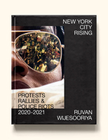 New York City Rising: Protests, Rallies, & Police Riots, 2020-2021 1955125260 Book Cover