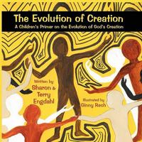 The Evolution of Creation 1456014722 Book Cover