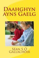 Daahghyn ayns Gaelg: Gaelg 1496187695 Book Cover