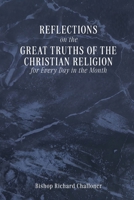 REFLECTIONS on the GREAT TRUTHS OF THE CHRISTIAN RELIGION for Every Day in the Month B0F1YDDXWQ Book Cover