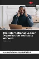 The International Labour Organization and state workers 6208498856 Book Cover