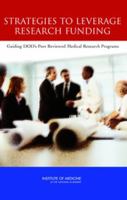 Strategies to Leverage Research Funding: Guiding DOD's Peer Reviewed Medical Research Programs 0309092779 Book Cover