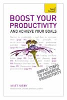Boost Your Productivity and Achieve Your Goals: Teach Yourself 1444177990 Book Cover