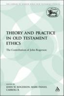 Theory And Practice In Old Testament Ethics (Journal Fro the Study of the Old Testament Supplement Series) 144110075X Book Cover