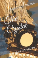 The Crystal: A Hunt Adventure 1549505203 Book Cover