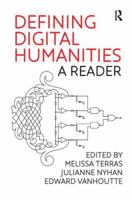 Defining Digital Humanities: A Reader 1409469638 Book Cover