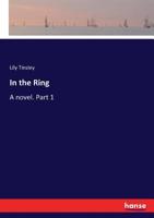 In the Ring: a Novel; 1 1014633834 Book Cover