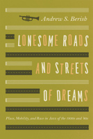Lonesome Roads and Streets of Dreams: Place, Mobility, and Race in Jazz of the 1930s and '40s 0226044955 Book Cover