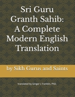 Sri Guru Granth Sahib: A Complete Modern English Translation B0FHBXSPY8 Book Cover