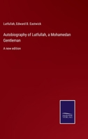 Autobiography of Lutfullah, a Mohamedan Gentleman: A new edition 1163119083 Book Cover