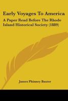 Early Voyages To America: A Paper Read Before The Rhode Island Historical Society (1889) 0548682623 Book Cover