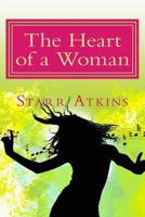 The Heart of a Woman: A Collection of Poems Documenting The Journey 1499288891 Book Cover