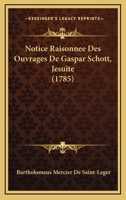 Notice Raisonnee Des Ouvrages De Gaspar Schott, Jesuite (1785) 1120012325 Book Cover