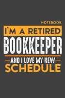 Notebook: I'm a retired BOOKKEEPER and I love my new Schedule - 120 LINED Pages - 6" x 9" - Retirement Journal 1696979250 Book Cover