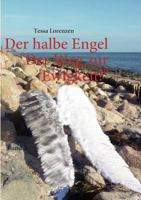 Der halbe Engel Band 2 Der Weg zur Ewigkeit!: Der Weg zur Ewigkeit! 3839138000 Book Cover