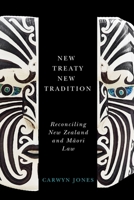 New Treaty, New Tradition: Reconciling New Zealand and Maori Law 0774831685 Book Cover