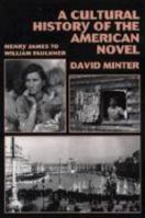 A Cultural History of the American Novel, 1890-1940: Henry James to William Faulkner 1139172735 Book Cover