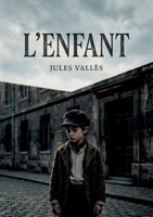 L'enfant: Les tourments d'une enfance sous le joug familial (French Edition) B0H9CPV6KN Book Cover